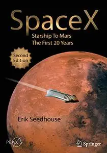 SpaceX: Starship to Mars – The First 20 Years, 2nd Edition