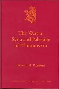 The Wars in Syria and Palestine of Thutmose III (Culture and History of the Ancient Near East) (repost)