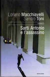 Loriano Macchiavelli e Sandro Toni - Sarti Antonio e l'assassino