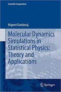 Molecular Dynamics Simulations in Statistical Physics: Theory and Applications