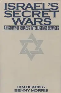 Ian Black, Benny Morris, "Israel's Secret Wars: A History of Israel's Intelligence"