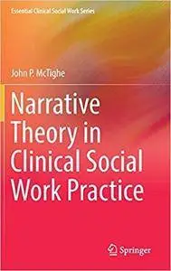 Narrative Theory in Clinical Social Work Practice