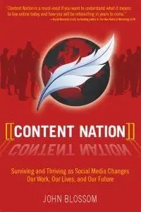 Content Nation: Surviving and Thriving as Social Media Changes Our Work, Our Lives, and Our Future (repost)