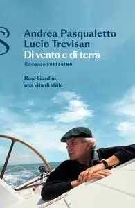 Di vento e di terra - Andrea Pasqualetto & Lucio Trevisan
