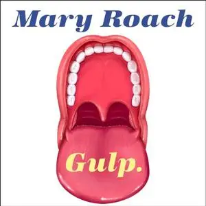 Gulp: Adventures on the Alimentary Canal [Audiobook]