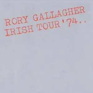 Rory Gallagher - Irish Tour '74 (1974) {1988 Capo/I.R.S.}