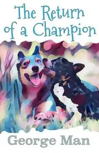 «The Return of a Champion» by George Man