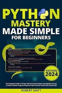 Python Mastery Made Simple for Beginners