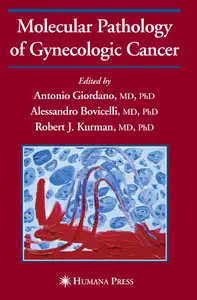 Molecular Pathology of Gynecologic Cancer (Current Clinical Oncology) by Antonio Giordano [Repost]