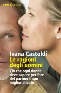 Ivana Castoldi - Le ragioni degli uomini