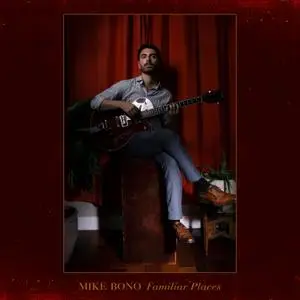 Mike Bono - Familiar Places (2021) [Official Digital Download 24/88]