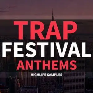 HighLife Samples Trap Festival Anthems WAV MiDi