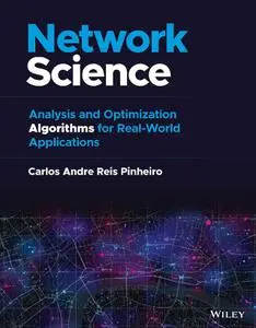 Network Science: Analysis and Optimization Algorithms for Real-World Applications