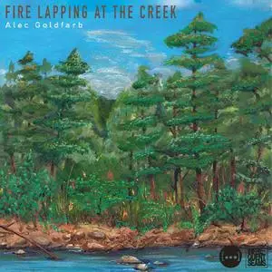 Alec Goldfarb - Fire Lapping at the Creek (2024) [Official Digital Download 24/96]