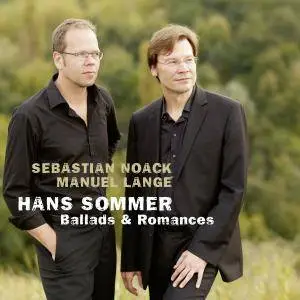 Sebastian Noack & Manuel Lange - Hans Sommer: Ballads & Romances (2013/2018) [Official Digital Download]