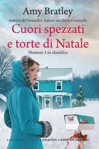 Amy Bratley - Cuori spezzati e torte di Natale