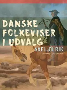 «Danske folkeviser i udvalg» by Axel Olrik