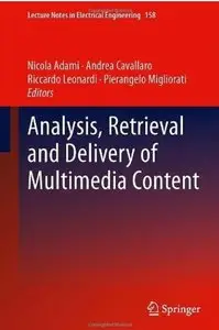 Analysis, Retrieval and Delivery of Multimedia Content (repost)