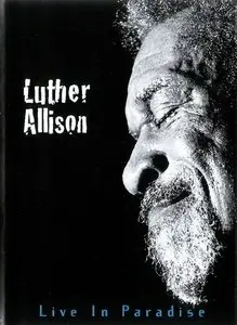 Luther Allison - Live in Paradise (1997) [DVD5] Repost