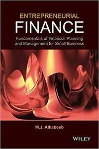 Entrepreneurial Finance: Fundamentals of Financial Planning and Management for Small Business