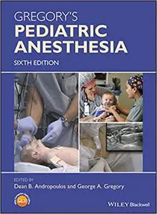 Gregory's Pediatric Anesthesia Ed 6