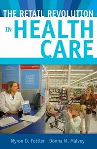 The Retail Revolution in Health Care (repost)