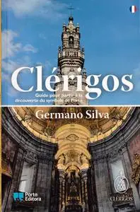 Germano Silva, "Clérigos guide pour partir à la découverte du symbole de Porto"