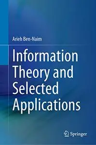 Information Theory and Selected Applications
