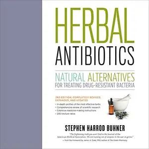 Herbal Antibiotics: Natural Alternatives for Treating Drug-Resistant Bacteria [Audiobook]