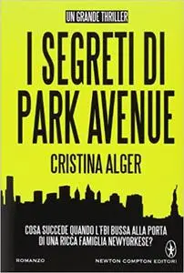 I segreti di Park Avenue - Cristina Alger