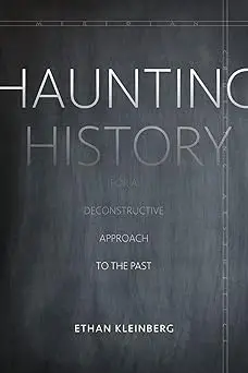 Haunting History: For a Deconstructive Approach to the Past