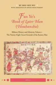 Fan Ye's Book of Later Han Houhanshu: Military History and Ethnicity; The Twenty-Eight Yuntai Generals of the Eastern Han