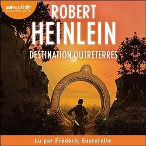 Robert Anson Heinlein, "Destination Outreterres"