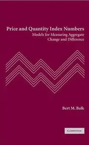 Price and Quantity Index Numbers: Models for Measuring Aggregate Change and Difference