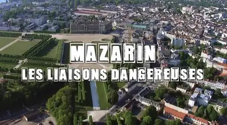 (Fr2) Secrets d'histoire - Mazarin, les liaisons dangereuses (2014)
