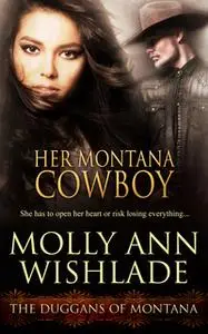 «Her Montana Cowboy» by Molly Ann Wishlade