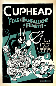 Cuphead - Volume 1 - Fole E Fanfaluche A Fumetti