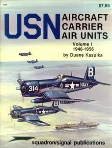 Squadron/Signal Publications 6160: USN Aircraft Carrier Air Units, Volume 1: 1946-1956 (Repost)