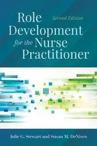 Role Development for the Nurse Practitioner, Second Edition