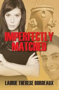 «Imperfectly Matched» by Laurie T.Bordeaux