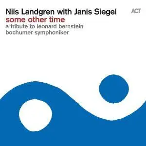 Nils Landgren & Janis Siegel - Some Other Time: A Tribute To Leonard Bernstein (2016)
