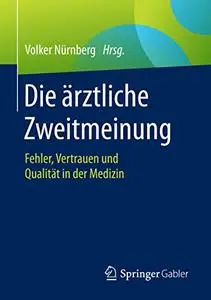 Die ärztliche Zweitmeinung: Fehler, Vertrauen und Qualität in der Medizin (Repost)