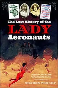 The Lost History of the Lady Aeronauts