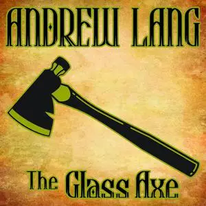 «The Glass Axe» by Andrew Lang