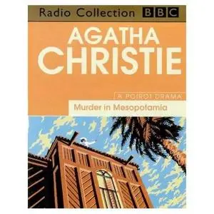 Agatha Christie - Murder in Mesopotomia - Audiobook (BBC Radio Collection)