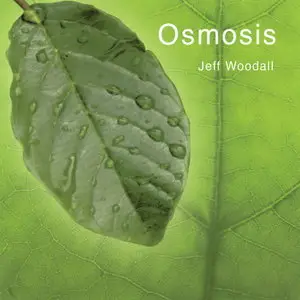Jeff Woodall - Osmosis (2007)