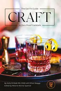 Craft: The Eat Fit Guide to Zero Proof Cocktail