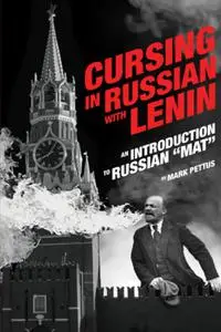 Cursing in Russian with Lenin: A Beginner's Guide to Russian "Mat"