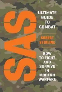 SAS Ultimate Guide to Combat: How to Fight and Survive in Modern Warfare (Repost)