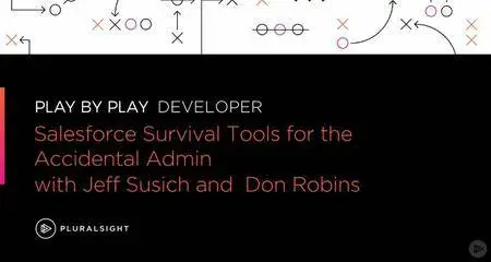 Play by Play: Salesforce Survival Tools for the Accidental Admin